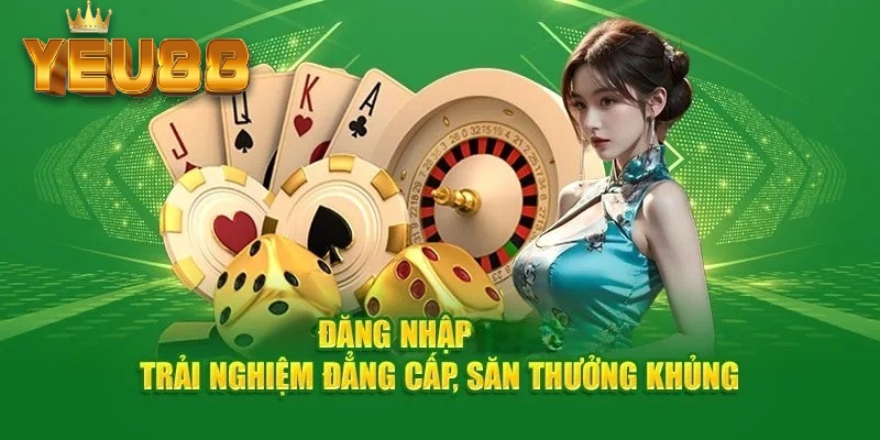 Cách Đăng Nhập Yeu88 An Toàn – Bí Quyết Tận Hưởng Trọn Vẹn Ưu Đãi