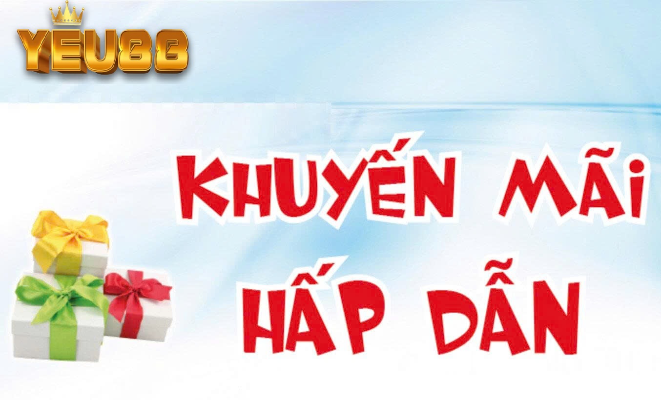Nhận Thưởng Khuyến Mãi YEU88 Hiệu Quả